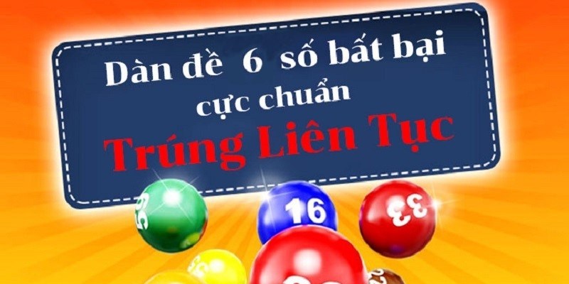 Dàn số 6 con tăng tỷ lệ trúng cho người chơi